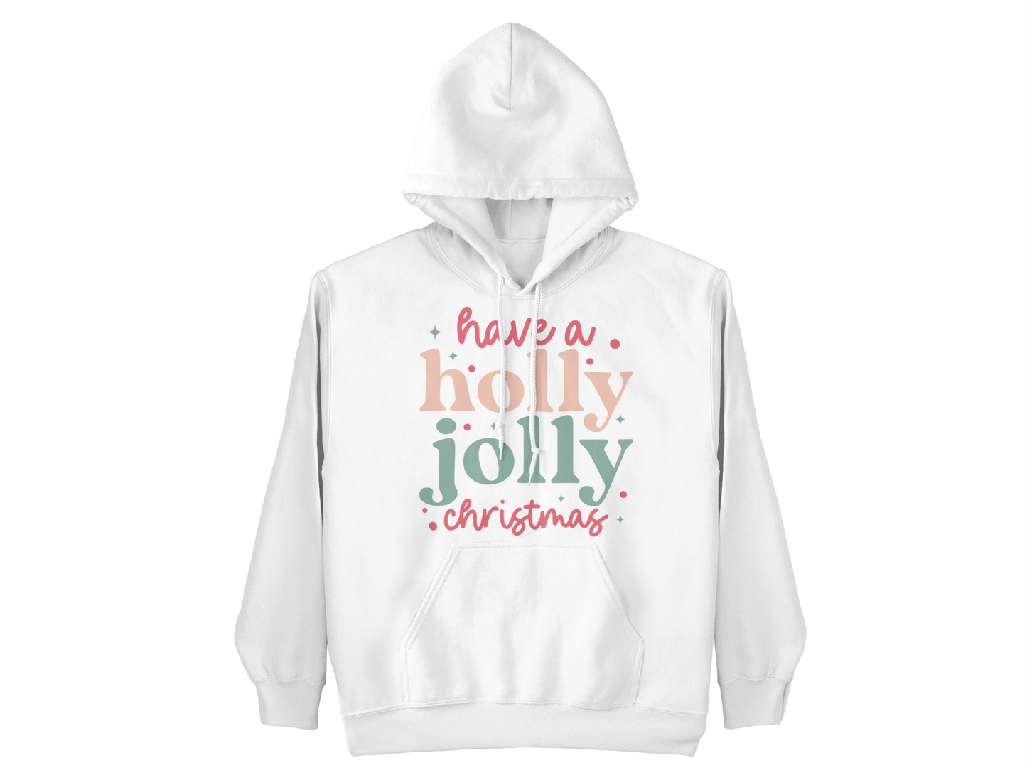 Have a holly jolly Christmas Hoodie