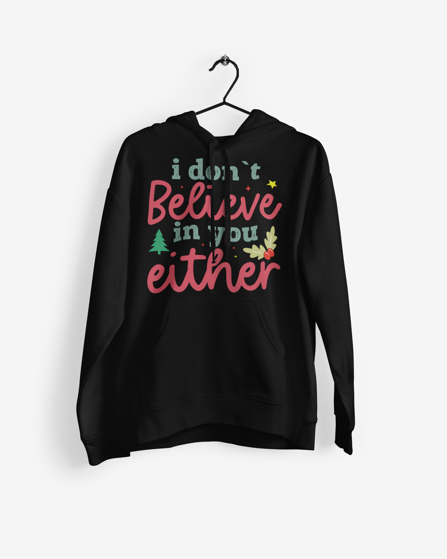 I Don't Believe in you either Christmas Hoodie